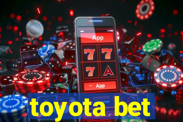 toyota bet